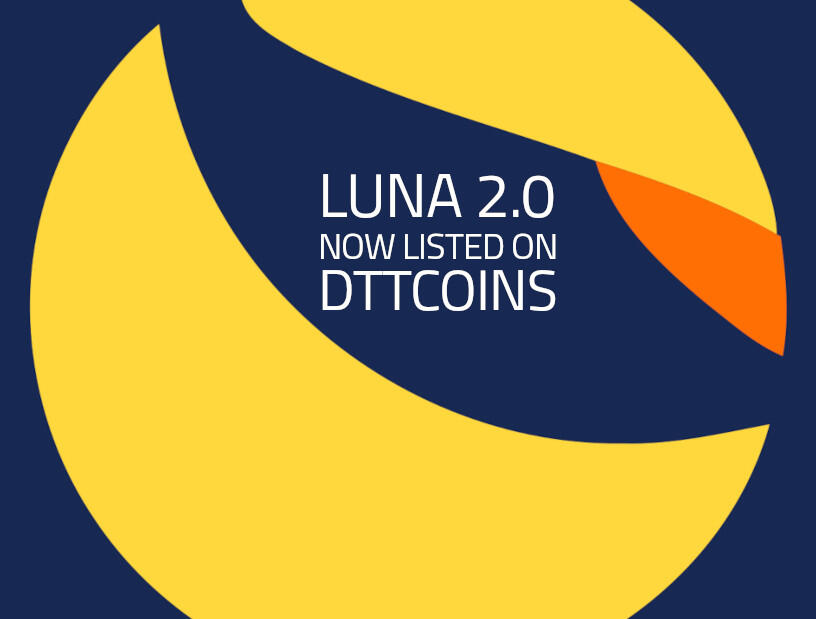 Luna 2.0 Now Listed On DTTcoins